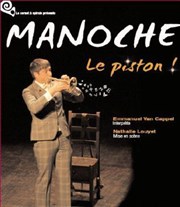 Manoche dans Le piston de Manoche Thtre de Poche Graslin Affiche