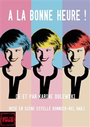 Karine Dulewski dans A la bonne heure ! Chez les Fous Affiche