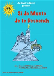 Si je monte je te descends L'Archange Thtre Affiche