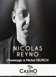 L'hommage à Michel Delpech Casino de Noirtable Affiche