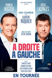 A droite, à gauche | avec Francis Huster et Régis Laspalès Opra de Massy Affiche