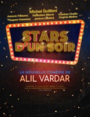 Stars d'un soir Une comédie d'Alil Vardar avec Michel Guidoni La Grande Comdie - Salle 1 Affiche