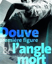 Douve - première figure et l'angle mort Thtre La Condition des Soies Affiche