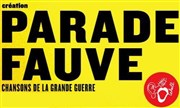 Parade fauve | Chansons de la Grande Guerre Le Hall de la Chanson Affiche