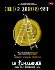 (Tout) ce qui (nous) reste Le Funambule Montmartre Affiche