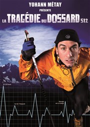 Yohann Métay dans La tragédie du dossard 512 Au Petit Thtre De Templeuve Affiche