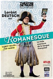 Lorànt Deutsch dans Romanesque Thtre de Paris  Salle Rjane Affiche