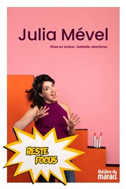 Julia Mével dans Reste focus Thtre du Marais Affiche