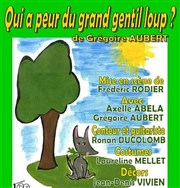 Qui a peur du grand gentil loup ? Comdie de Grenoble Affiche