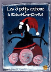 Les trois petits cochons et le Méchant-Loup-Père-Noël Thtre de la violette Affiche