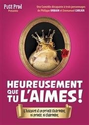 Heureusement que tu l'aimes ! Salle Claude Debussy Affiche