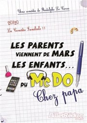 Les parents viennent de Mars, les enfants du Mc do ! | Chez papa Caf-Thatre L'Atelier des Artistes Affiche