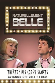 Naturellement Belle Thtre des Corps Saints - salle 1 Affiche