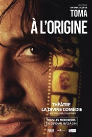 Toma dans A L'Origine La Divine Comdie - Salle 1 Affiche