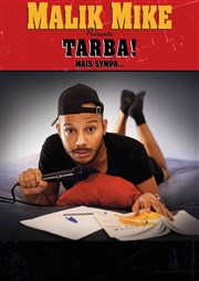 Malik Mike dans Tarba ! Mais sympa Boui Boui Caf-thatre Affiche