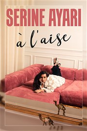 Sérine Ayari dans À l'aise Le Complexe Caf-Thtre - salle du haut Affiche