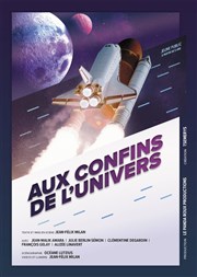 Aux confins de l'univers Kezaco Caf Thtre Affiche