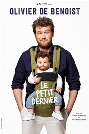 Olivier De Benoist dans Le petit dernier Centre Culturel de Saint Thibault des Vignes Affiche