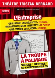 La Troupe à Palmade dans L'entreprise | Dernières irrévocables Thtre Tristan Bernard Affiche