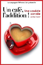 Un café, l'addition! La Boite  Rire Affiche