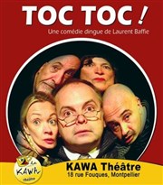 Toc toc | de Laurent Baffie Kawa Thtre Affiche