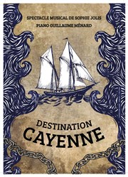 Destination Cayenne Thtre de Nesle - grande salle Affiche