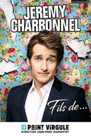 Jérémy Charbonnel dans Fils de... Le Point Virgule Affiche