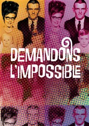 Demandons l'impossible Thtre de la Rotonde Affiche