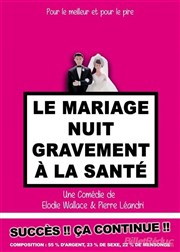 Le mariage nuit gravement à la santé Le Zygo Comdie Affiche