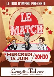 Trio d'impro : le match La Comdie de Toulouse Affiche