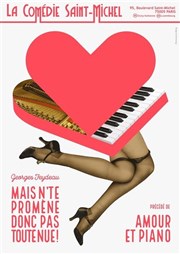 Mais n'te promène donc pas toute nue ! | Précédé de Amour et piano La Comdie Saint Michel - grande salle Affiche