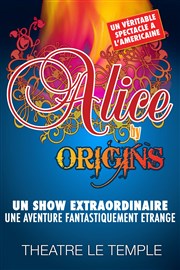 Alice by Origins Apollo Thtre - Salle Apollo 90 Affiche