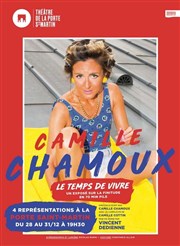 Camille Chamoux dans Le temps de vivre Thtre de la Porte Saint Martin Affiche