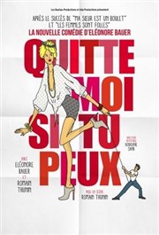 Quitte moi si tu peux Thtre  l'Ouest Affiche