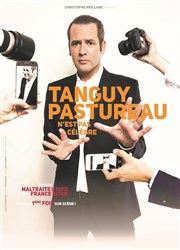 Tanguy Pastureau dans Tanguy Pastureau n'est pas célèbre Thtre du Jeu de paume Affiche