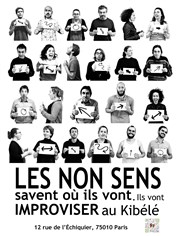 Les Non Sens savent où ils vont | Cabaret d' impro Le Kibl Affiche