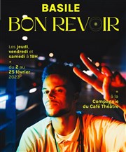 Basile dans Bon revoir La Compagnie du Caf-Thtre - Petite salle Affiche