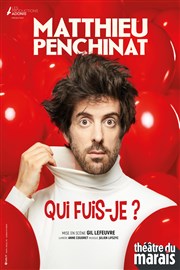 Matthieu Penchinat dans Qui fuis-je ? Thtre du Marais Affiche