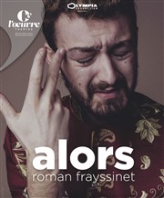 Roman Frayssinet dans Alors Thtre de l'Oeuvre Affiche