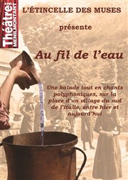 Au fil de l'eau Thtre de Mnilmontant - Salle Guy Rtor Affiche