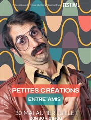 Petites Créations Entre Amis | Petite salle La Compagnie du Caf-Thtre - Petite salle Affiche