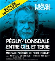 Entre ciel et terre | avec Michael Lonsdale Le Thtre de Poche Montparnasse - Le Petit Poche Affiche