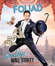 Fouad dans Goodbye Wall Street Caf thtre de la Fontaine d'Argent Affiche