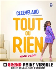 Cleeveland dans Tout ou rien Le Grand Point Virgule - Salle Apostrophe Affiche