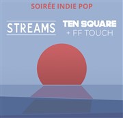 Streams + Ten Square + 1ère partie FF Touch La Dame de Canton Affiche