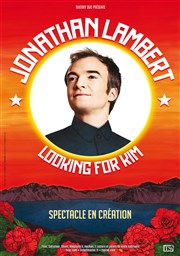 Jonathan Lambert dans Looking for kim La comdie de Marseille (anciennement Le Quai du Rire) Affiche