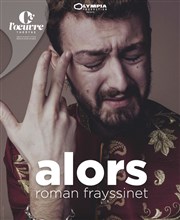 Roman Frayssinet dans Alors Thtre de l'Oeuvre Affiche