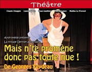 Mais n'te promène donc pas toute nue ! Salle de l'Amandier Affiche