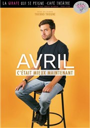 Avril dans C'était mieux maintenant La Girafe qui se Peigne Affiche