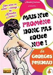 Mais n'te promène donc pas toute nue ! Thtre Darius Milhaud Affiche